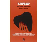 Il cuore nero delle donne. Otto storie di assassine [Paperback] [Mar 05, 2015] C