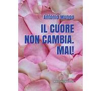 Il cuore non cambia. Mai!