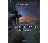Il cuore pulsante del male. Dangerous Worlds. Ediz. illustrata. Vol. 1