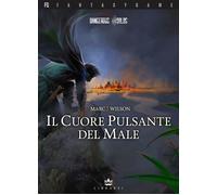 Il cuore pulsante del male. Dangerous Worlds. Ediz. illustrata. Vol. 1 - W...