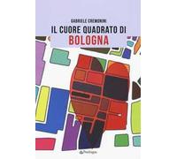 Il cuore quadrato di Bologna