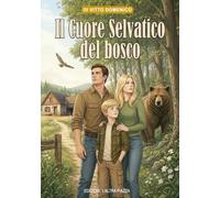 IL CUORE SELVATICO DEL BOSCO