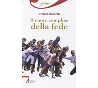 Il cuore semplice della fede