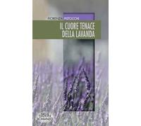 Il cuore tenace della lavanda