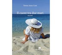 Il Cuore Tra Due Mari - - 2024