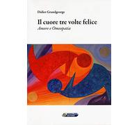 Il cuore tre volte felice. Amore e omeopatia