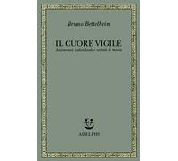Il cuore vigile. Autonomia individuale e società di massa