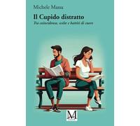 Il Cupido distratto: Tra coincidenze, scelte e battiti di cuore