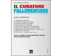 Il curatore fallimentare. Guida operativa
