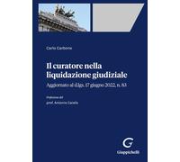 Il curatore nella liquidazione giudiziale. Aggiornato al d.lgs. 17 giugno ...