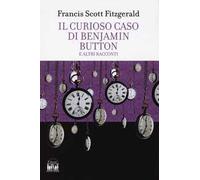 Il curioso caso di Benjamin Button e altri racconti