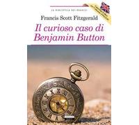 Il curioso caso di Benjamin Button-The curious case of Benjamin Button. Ediz. bilingue. Con Segnalibro