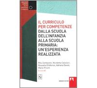 Il curriculo per competenze dalla scuola dell'infanzia alla scuola primaria. Un'esperienza realizzata. Con CD-ROM