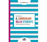 Il curriculum dello studente. Guida alla comprensione e alla compilazione