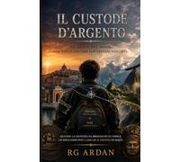Il Custode d'Argento: Un codice due mondi una verità che non può restare nascosta