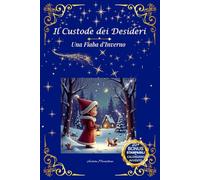 Il Custode dei Desideri: Una fiaba d'inverno