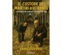 Il custode dei Martiri d'Otranto: le indagini del professor De Giorgi: 1