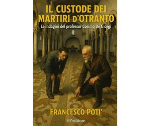 Il custode dei Martiri d'Otranto: le indagini del professor De Giorgi: 1
