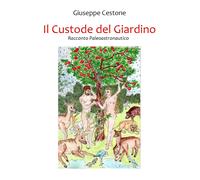 Il custode del giardino di Giuseppe Cestone, 2021, Youcanprint