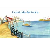 Il custode del mare. Ediz. illustrata