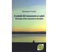 Il custode del monumento ai caduti-The keeper of the monument to the fallen
