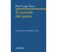 Il custode del ponte. Formazione alla regola di vita