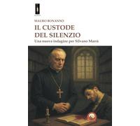 Il custode del silenzio. Una nuova indagine per Silvano Marrà