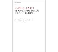 IL CUSTODE DELLA COSTITUZIONE - SCHMITT CARL, CROCE M. (Curatore) - Quodlibet