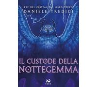 Il custode della Nottegemma. Ere del cristallo (Vol. 3)
