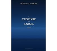 Il custode dell'anima: Romanzo