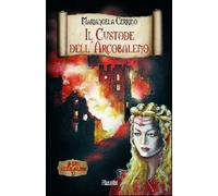 Il custode dell'arcobaleno. Il ciclo dell'anno mille (Vol. 3)