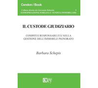 Il custode giudiziario. Compiti e responsabilità nella gestione dell'immobile pignorato
