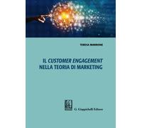Il customer engagement nella teoria di marketing - Marrone Teresa