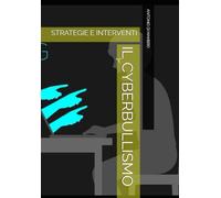 IL CYBERBULLISMO: STRATEGIE E INTERVENTI