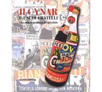 Il Cynar e i suoi fratelli. Una storia italiana irripetibile. Ediz. a colori