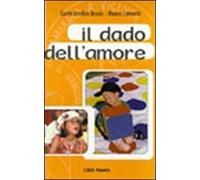 Il dado dell'amore. Con i bambini alla scoperta di Dio