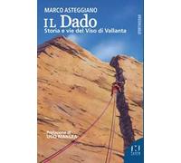 Il Dado. Storia e vie del Viso di Vallanta
