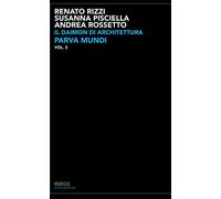 Il daimon di architettura. Ediz. illustrata. Vol. 3: Parva mundi.