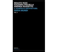 Il daimon di architettura. Ediz. illustrata. Vol. 3: Parva mundi.
