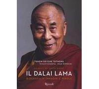 Il Dalai Lama. Un santo dei nostri giorni. Biografia in immagini e parole. Ediz. illustrata