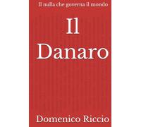 Il Danaro: Il nulla che governa il mondo