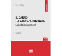 Il danno da vacanza rovinata. La guida al risarcimento