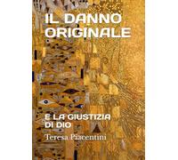 IL DANNO ORIGINALE: E LA GIUSTIZIA DI DIO