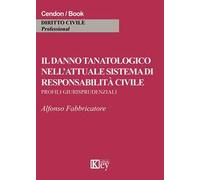 Il danno tanatologico nell'attuale sistema di responsabilità civile. Profili giurisprudenziali