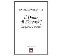 Il Dante di Florenskij. Tra poesia e scienza