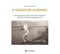 Il danzatore sciamano - [OM Edizioni]