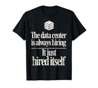Il Data Center Assume Sempre IT Appena assunto Design Maglietta