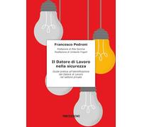 Il datore di lavoro nella sicurezza. Guida pratica all’identificazione del datore di lavoro nel settore privato
