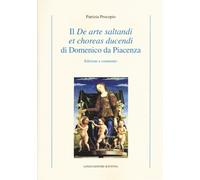 Il «De arte saltandi et choreas ducendi» di Domenico da Piacenza. Edizione e com