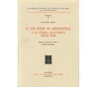 Il «De Ideis» di Aristotele e la teoria platonica delle idee 9788822222046